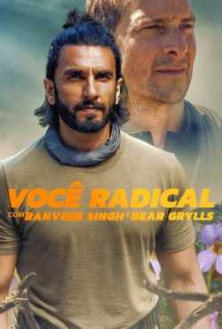 Você Radical com Ranveer Singh e Bear Grylls