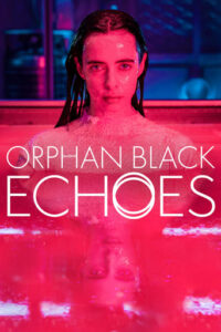Orphan Black: Echoes 1ª Temporada Completa Torrent